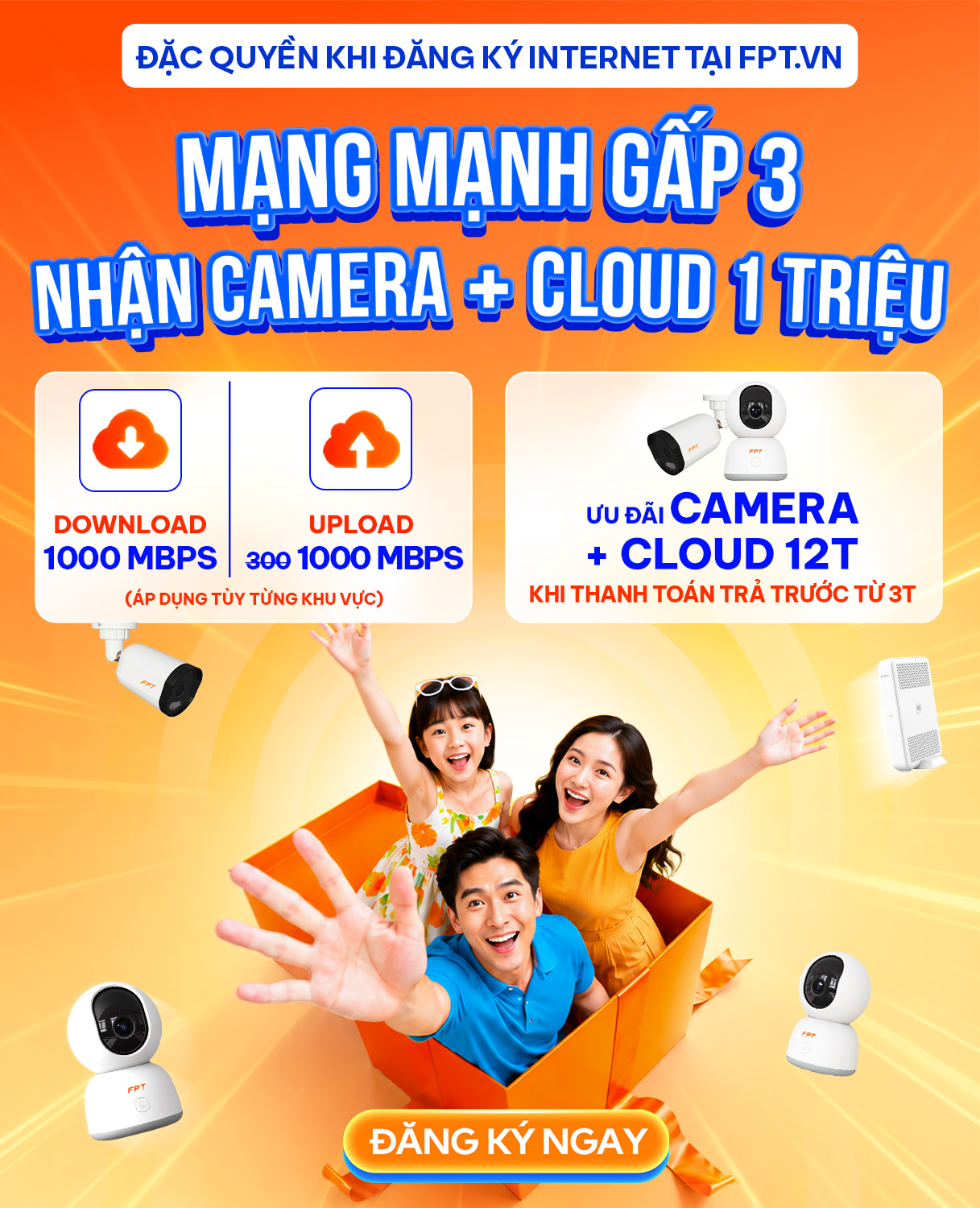 Đăng k&yacute; Internet FPT - Mạng mạnh gấp 3, nhận Camera + Cloud 1 triệu
