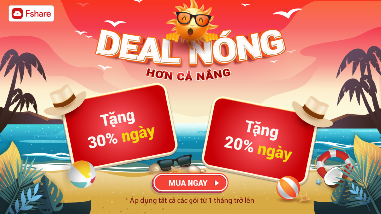 Săn deal hot tháng 6 cùng Fshare: Ưu đãi lên đến 30% tất cả các gói dịch vụ
