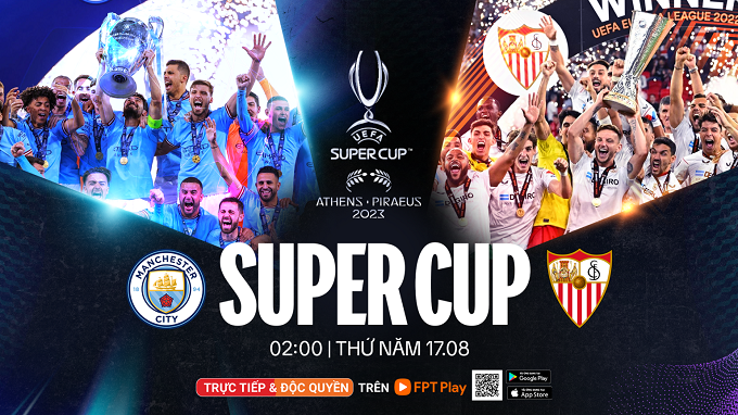 Man City và Sevilla khẳng định tham vọng mùa giải mới tại Siêu cúp châu Âu 2023