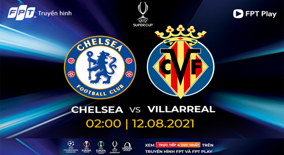 Super Cup 2021 - Trận thư hùng đỉnh cao khởi động mùa giải mới phát sóng trên FPT Play và Truyền hình FPT