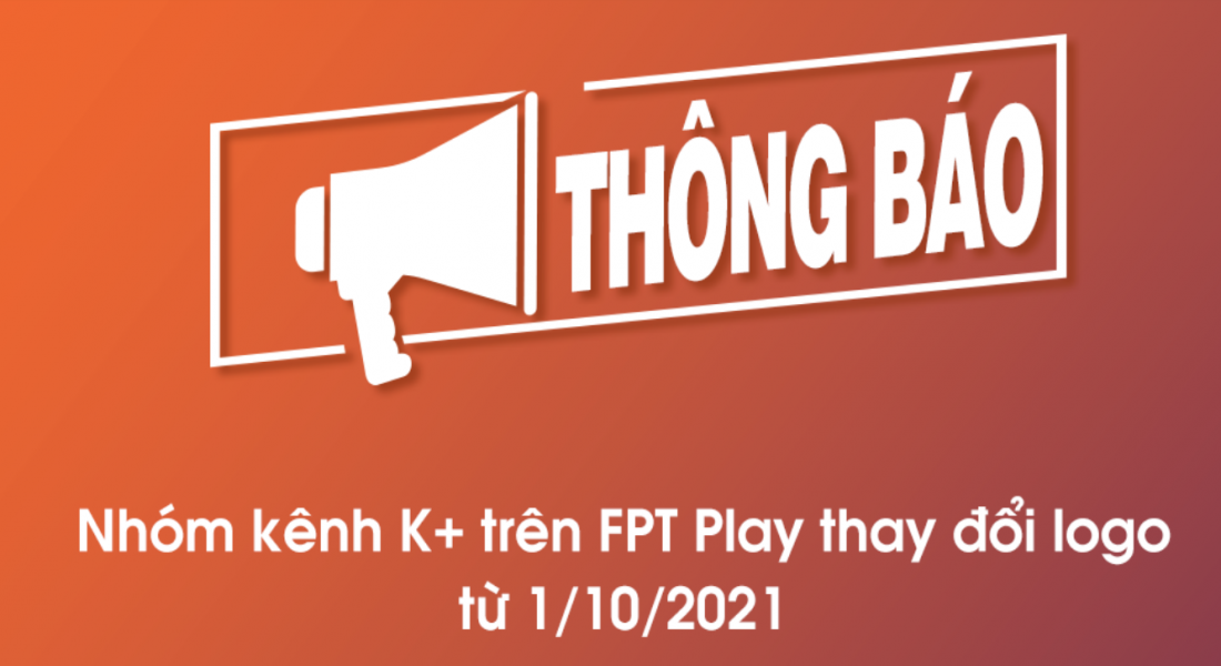 Thông báo về việc các kênh K+ trên FPT Play thay đổi logo