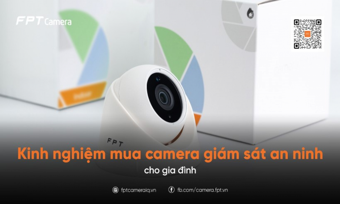Kinh nghiệm mua camera giám sát an ninh cho gia đình