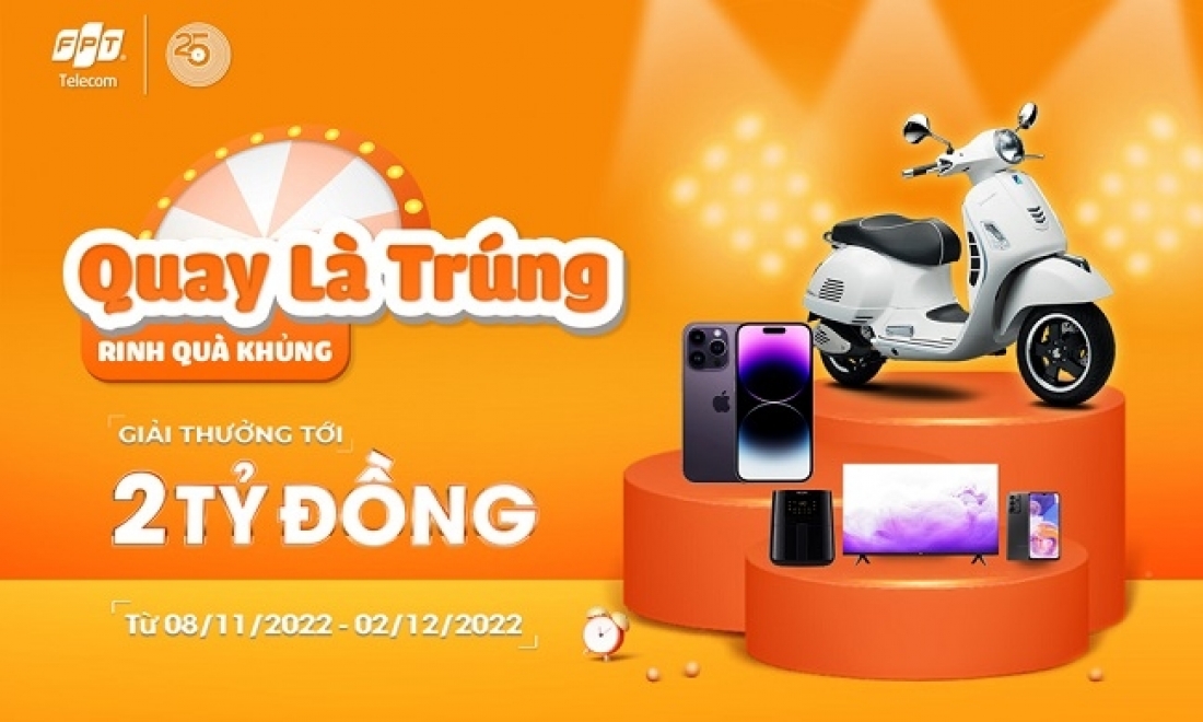FPT Telecom tri ân khách hàng với loạt quà tới 2 tỷ đồng dịp sinh nhật