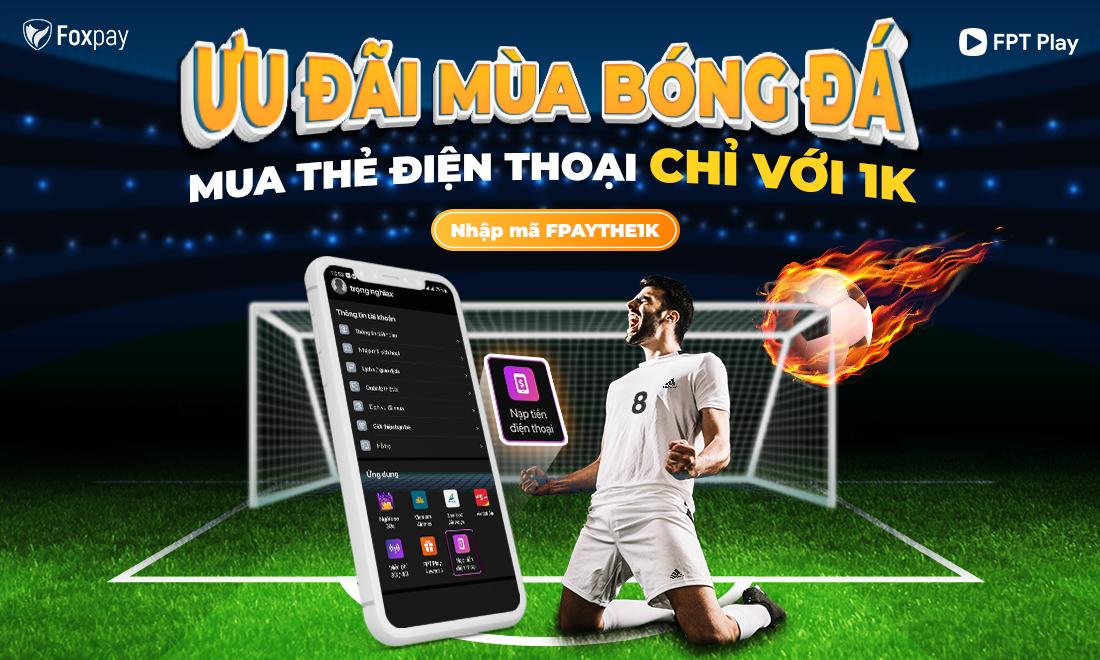 Ưu đãi mùa bóng - nạp thẻ điện thoại 1K trên FPT Play