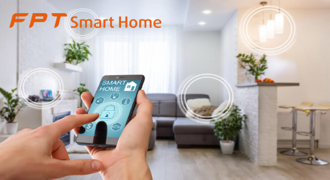 Ứng dụng hệ sinh thái FPT Smart Home cho ngôi nhà yêu thương