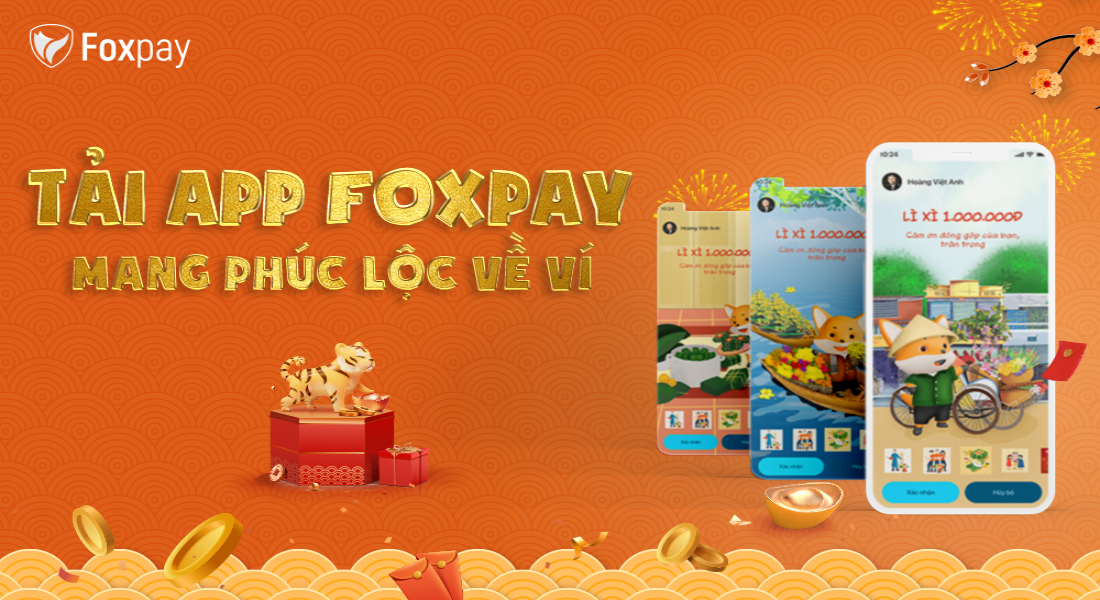Foxpay ra mắt ứng dụng phiên bản Tết đem phúc lộc đầu năm tặng Khách hàng