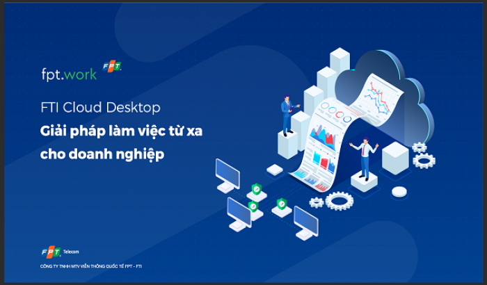 Giải pháp Cloud Desktop và những lợi ích vàng cho Doanh nghiệp trong thời điểm giãn cách