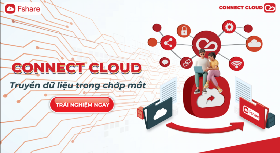 Đồng bộ dữ liệu đám mây dễ dàng hơn với Connect Cloud từ Fshare