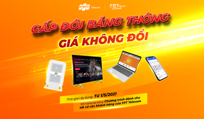 FPT Telecom tăng gấp đôi băng thông cho khách hàng với giá cước không đổi