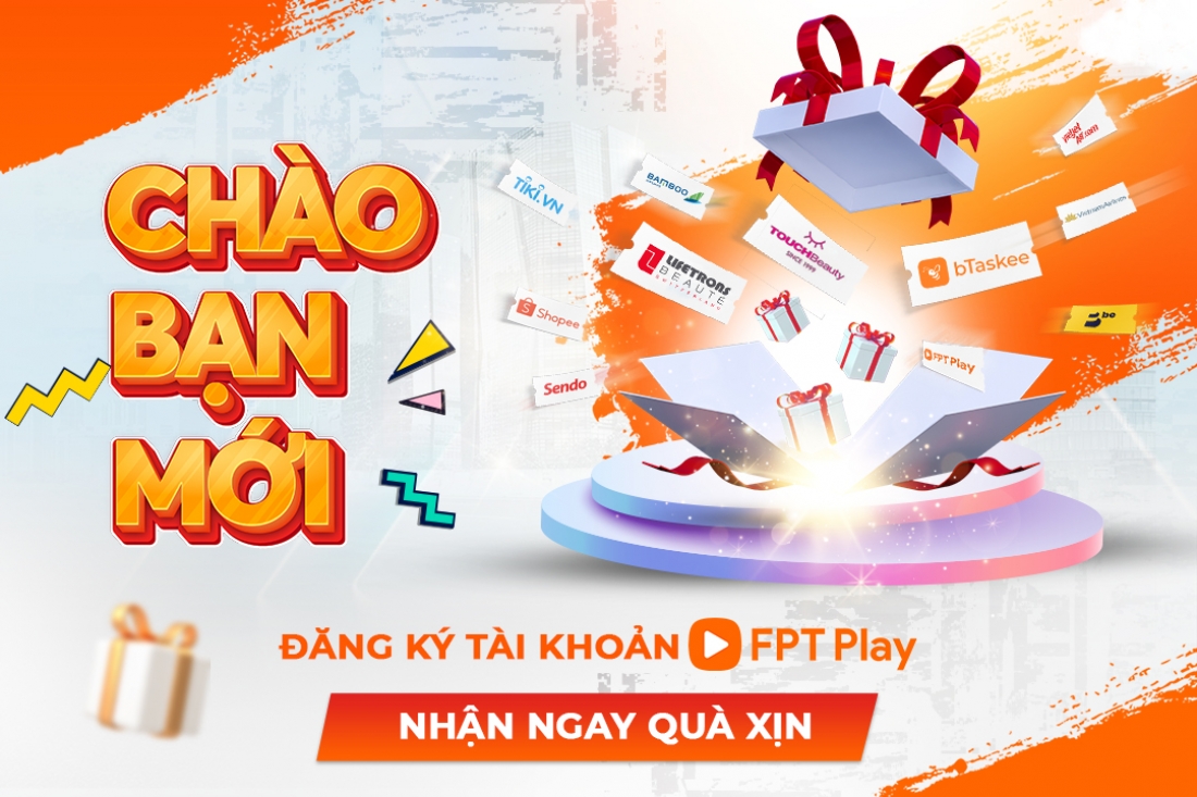 FPT Play tung vô vàn ưu đãi hấp dẫn dành cho khách hàng đăng ký mới tài khoản