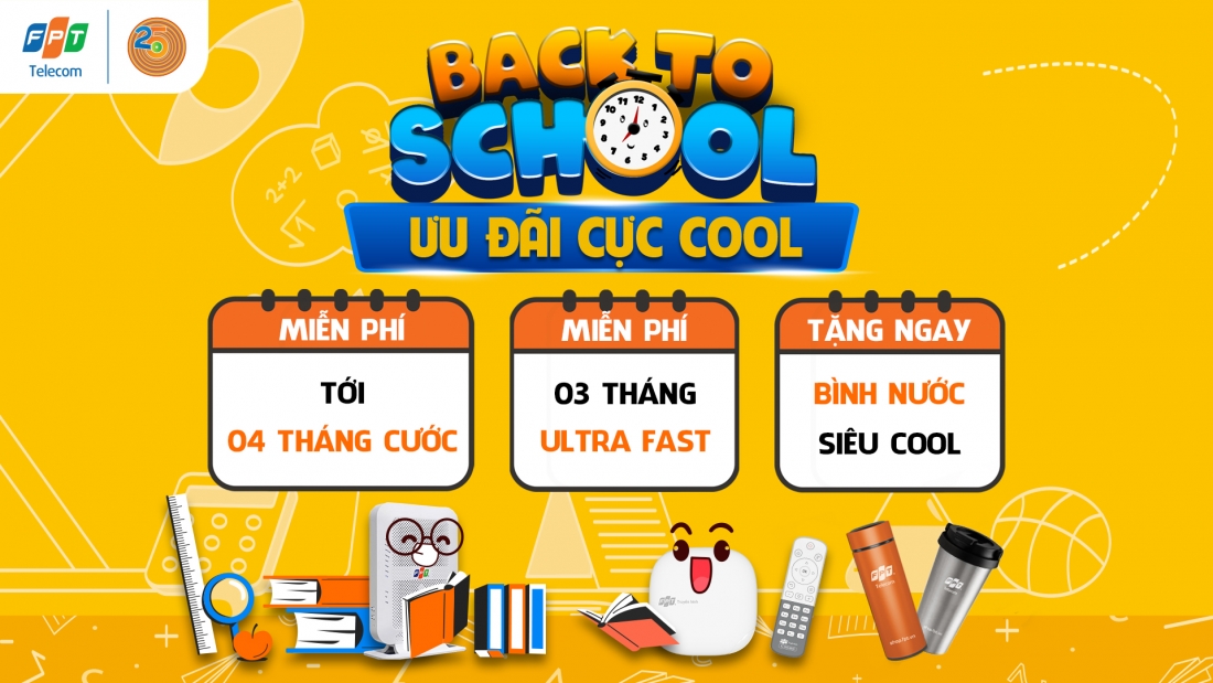 FPT Telecom dành tặng nhiều ưu đãi cho sinh viên toàn quốc nhân dịp ‘Back to School’