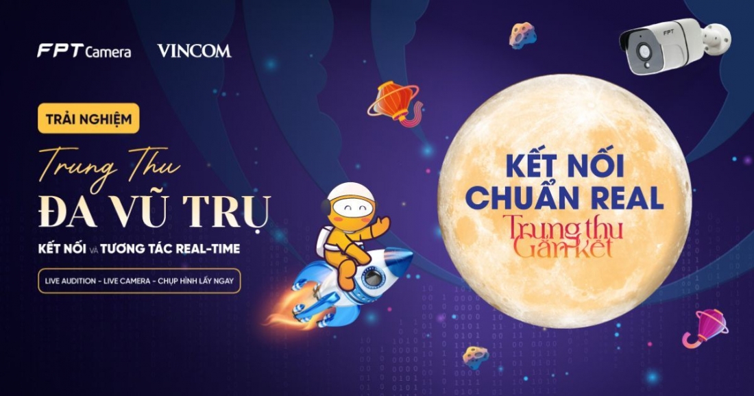Chiến dịch FPT Camera “Trung thu đa vũ trụ”: Dùng công nghệ mang tới trải nghiệm Trung thu hiện đại