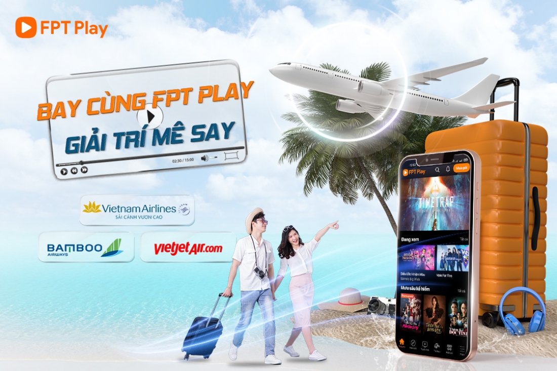 FPT Play mang đến những chương trình giải trí hấp dẫn trên mọi chuyến bay