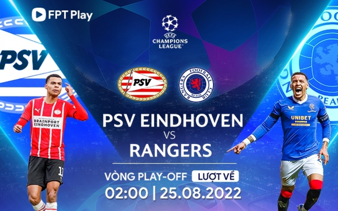 Trực tiếp Rangers - PSV trên FPT Play
