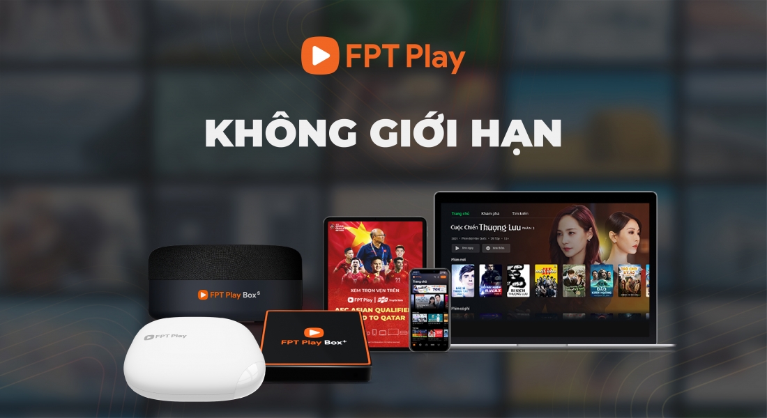 [Infographic] - FPT Play: Không giới hạn nội dung, nền tảng, người dùng