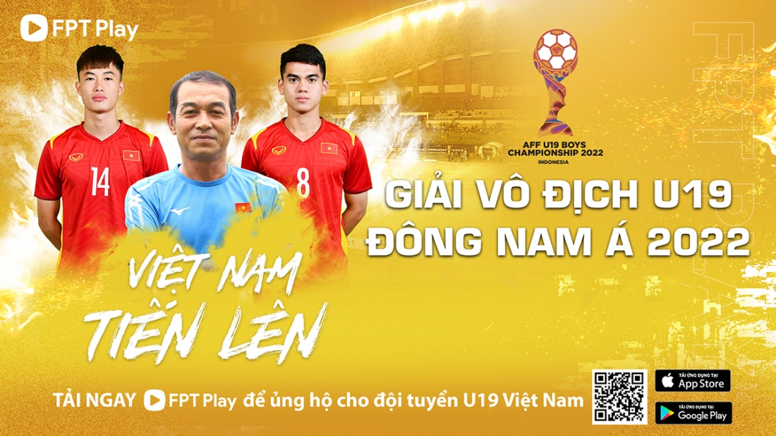 FPT Play phát sóng trực tiếp giải U19 Đông Nam Á 2022