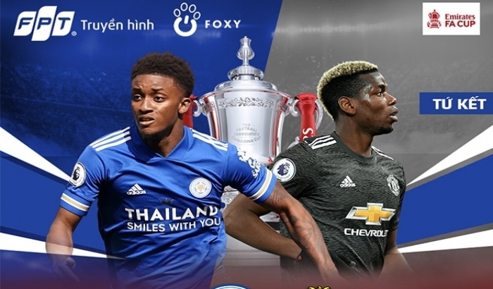 Tứ kết FA CUP: Leicester - Manchester United, Quỷ Đỏ đánh chiếm King Power?