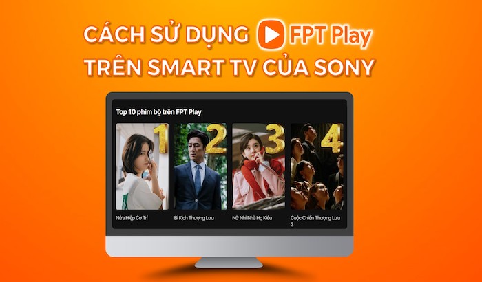 Cách dùng ứng dụng FPT Play trên Smart TV của Sony