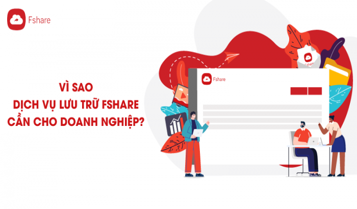 Doanh nghiệp kinh doanh lĩnh vực gì nên sử dụng dịch vụ lưu trữ đám mây Fshare?