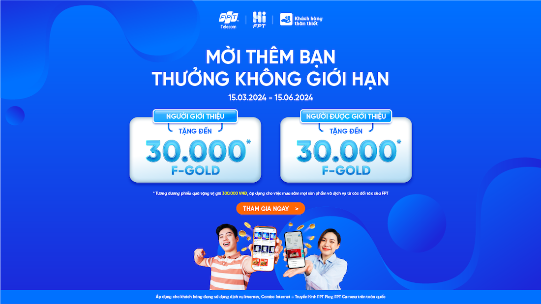 ‘Mời thêm bạn, thưởng không giới hạn’ cùng ưu đãi khủng