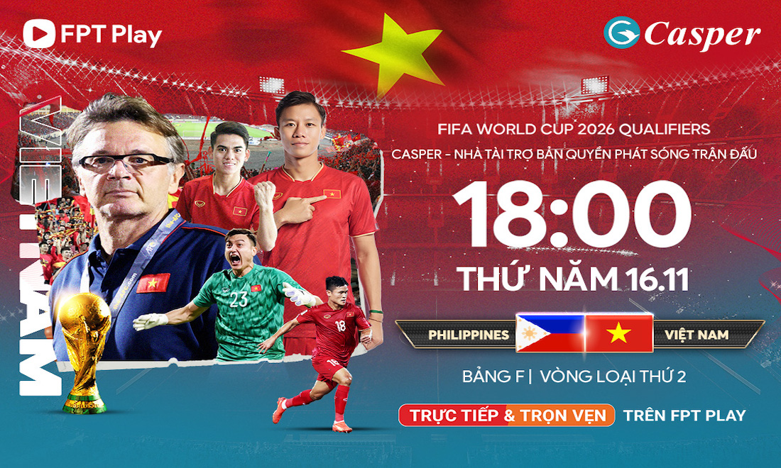 Casper Việt Nam cùng FPT Play mang trận Philippines - Việt Nam về nước