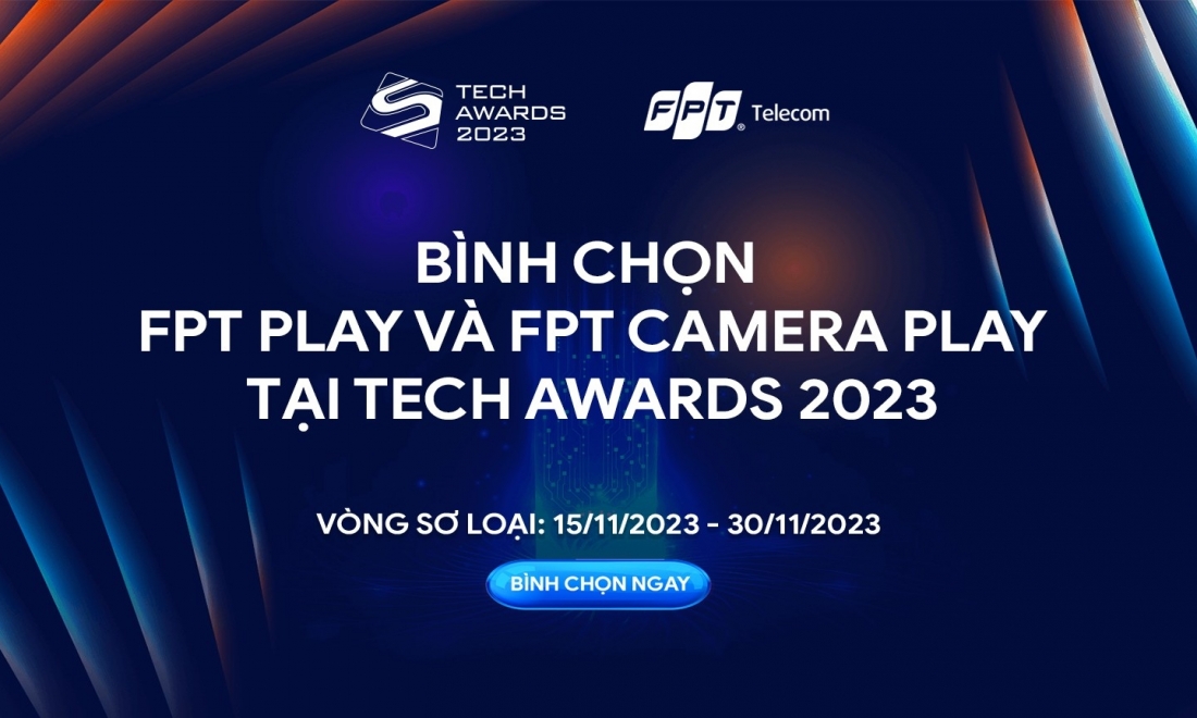 FPT Play và FPT Camera Play nhận được đề cử tại Tech Awards 2023