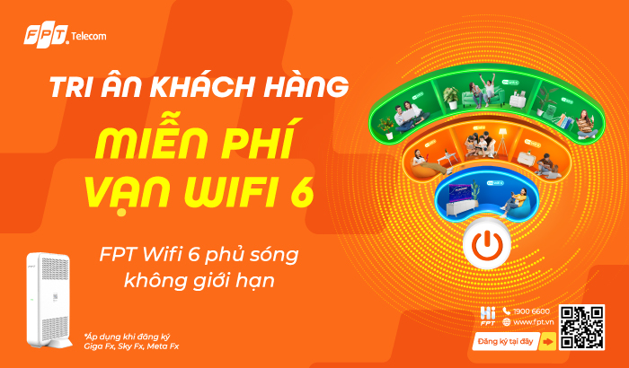 Tri ân khách hàng - Miễn phí vạn WiFi 6